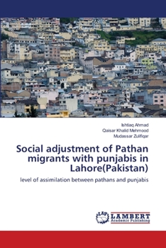 Paperback Social adjustment of Pathan migrants with punjabis in Lahore(Pakistan) Book