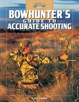 Hardcover Bowhunter's Guide to Accurate Shooting Book