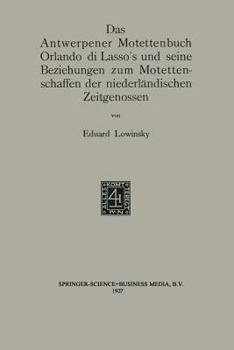 Paperback Das Antwerpener Motettenbuch Orlando Di Lasso's Und Seine Beziehungen Zum Motettenschaffen Der Niederländischen Zeitgenossen [German] Book