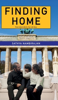 Hardcover Finding Home: From India to Germany - Our Life Story Book