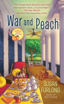War and Peach - Book #3 of the A Georgia Peach Mystery