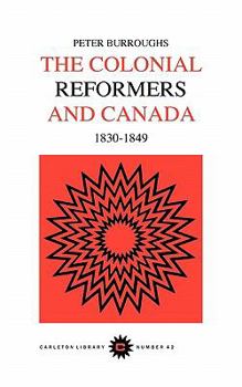 Paperback Colonial Reformers and Canada, 1830-1849: Volume 42 Book