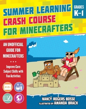Paperback Summer Learning Crash Course for Minecrafters: Grades K-1: Improve Core Subject Skills with Fun Activities Book