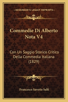 Paperback Commedie Di Alberto Nota V4: Con Un Saggio Storico Critico Della Commedia Italiana (1829) [Italian] Book