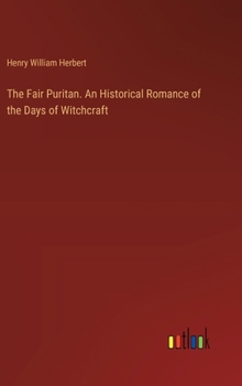 Hardcover The Fair Puritan. An Historical Romance of the Days of Witchcraft Book