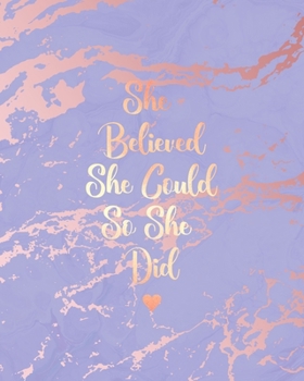She Believed She Could So She Did: Trendy Purple Marble and Rose Gold | 8 x 10, 120 Wide Ruled Pages