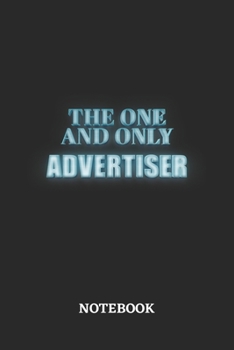 Paperback The One And Only Advertiser Notebook: 6x9 inches - 110 dotgrid pages - Greatest Passionate working Job Journal - Gift, Present Idea Book