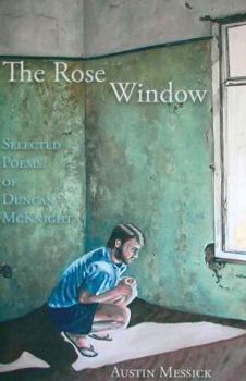 Paperback The Rose Window: Selected Poems of Duncan McKnight Book