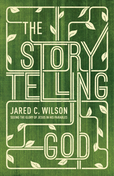 Paperback The Storytelling God: Seeing the Glory of Jesus in His Parables Book