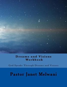 Paperback Dreams and Visions Workbook: God Speaks Through Dreams and Visions Workbook Book