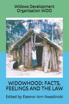 WIDOWHOOD: FACTS, FEELINGS AND THE LAW: Edited by Eleanor Ann Nwadinobi