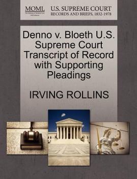 Paperback Denno V. Bloeth U.S. Supreme Court Transcript of Record with Supporting Pleadings Book
