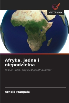 Afryka, jedna i niepodzielna (Polish Edition)
