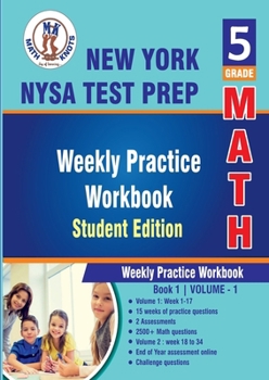 Paperback New York State (NYST) Test Prep, 5th Grade MATH Student Edition,Volume 1: Weekly Practice Workbook , Weeks 1 - 17 (New York State ( NYST) by Math-Knots) Book