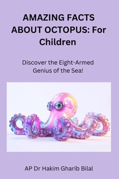 AMAZING FACTS ABOUT OCTOPUS:For Children: Discover the Eight-Armed Genius of the Sea!