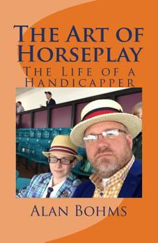 Paperback The Art of Horseplay: The Life of a Handicapper Book