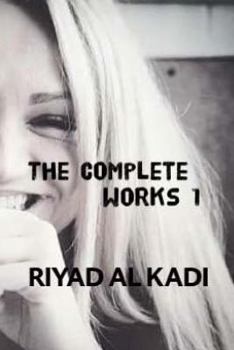 Paperback Riyad AL Kadi - The Complete Works - 1: Riyad AL Kadi Book