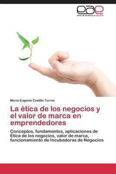 Paperback La ética de los negocios y el valor de marca en emprendedores [Spanish] Book