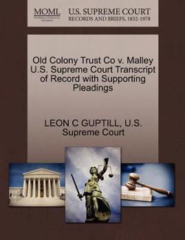 Paperback Old Colony Trust Co V. Malley U.S. Supreme Court Transcript of Record with Supporting Pleadings Book