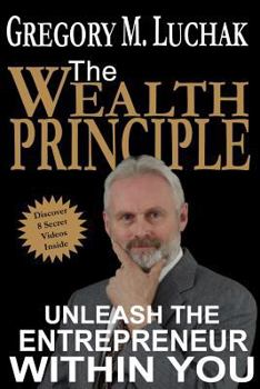 Paperback The Wealth Principle: Unleash The Entrepreneur Within You Book