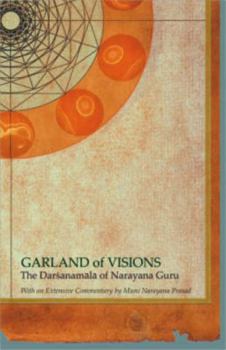 Hardcover Garland of Visions: The Darsanamala of Narayana Guru Book