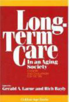 Long-term Care In An Aging Society: Choices and Challenges (Golden Age Books)
