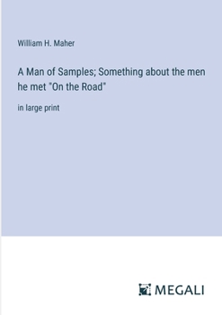 Paperback A Man of Samples; Something about the men he met "On the Road": in large print Book