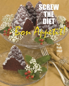 Paperback Screw the Diet...: Bon Appétit! Book