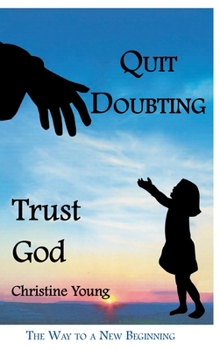Hardcover Quit Doubting, Trust God Book