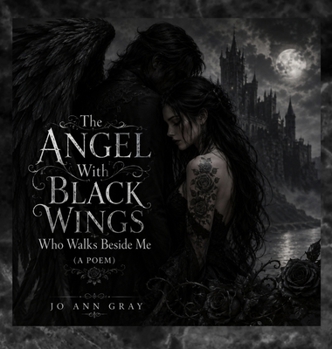 Hardcover The Angel With Black Wings Who Walks Beside Me (A Poem) Book
