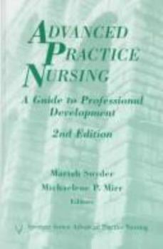 Hardcover Advanced Practice Nursing: A Guide to Professional Development Book