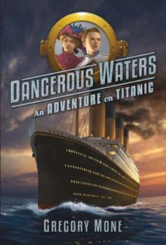 Hardcover Dangerous Waters: An Adventure on the Titanic Book
