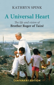 Paperback Universal Heart: The Life and Vision of Brother Roger of Taize Book