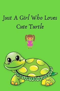 Just a Girl Who Loves Turtles:: Notebook With Turtles journal