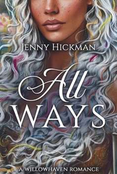 All Ways: To Win a Fae Heart (Willowhaven Romance)