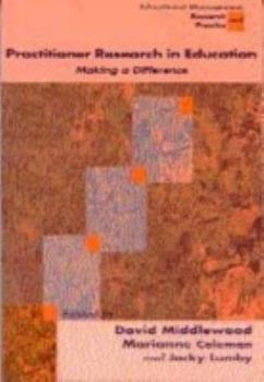 Hardcover Practitioner Research in Education: Making a Difference Book