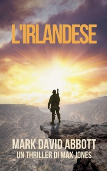L'Irlandese (Un Thriller Di Max Jones) (Italian Edition)