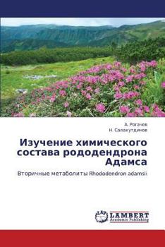 Paperback Izuchenie Khimicheskogo Sostava Rododendrona Adamsa [Russian] Book