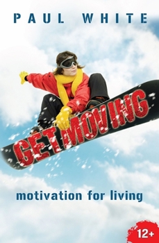 Paperback Get Moving: Motivation for Living Book