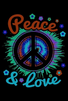 Notebook: Peace and Love Peace Sign Positive Inspiration 60s 70's Boho Hippie Black Lined Journal Writing Diary - 120 Pages 6 x 9
