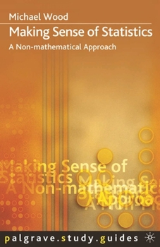 Paperback Making Sense of Statistics: A Non-Mathematical Approach Book