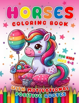 Horses Coloring Book | For Kids Ages 4-8: With Motivational Positive Quotes (Kids | Coloring Books)