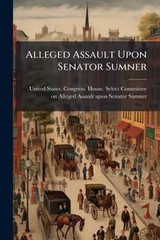 Paperback Alleged Assault Upon Senator Sumner Book