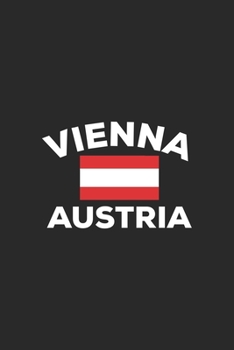 Vienna Austria: Country Flag Notebook Lined Wide Ruled Paper Stylish Diary Vacation Travel Planner 6x9 Inches 120 Pages