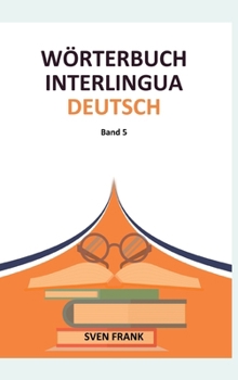 Hardcover Wörterbuch Interlingua - Deutsch: Band 5 [German] Book