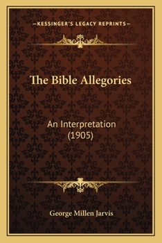 Paperback The Bible Allegories: An Interpretation (1905) Book