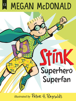 Stink: Superhero Superfan - Book #13 of the Stink