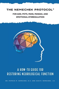 Paperback The Nemechek Protocol For ADD, POTS, PANS, Pandas and Emotional Dysregulation Book