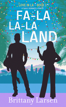 Fa-La La-La Land: Love in La