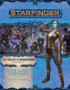 Paperback Starfinder Adventure Path: The Last Refuge (Attack of the Swarm 2 of 6) Book